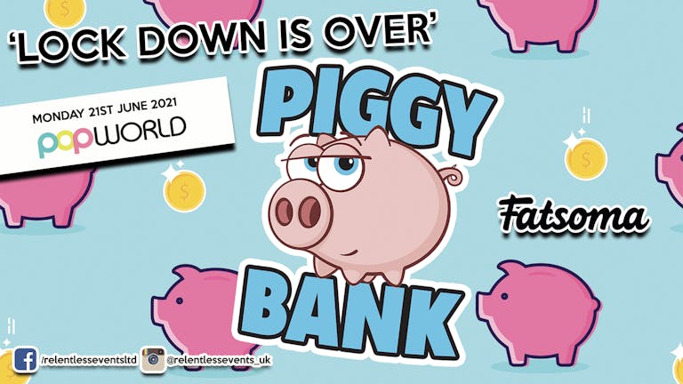 Piggy Bank 'Lockdown is over!'