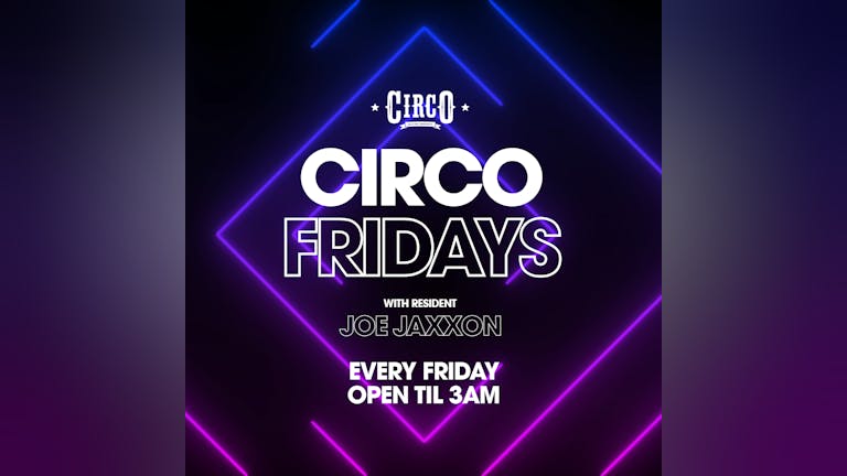 Circo Fridays - SOLD OUT