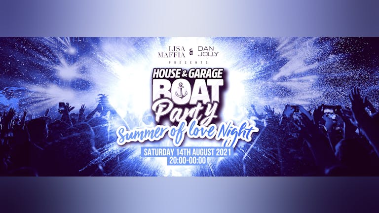 UK GARAGE BOAT PARTY - SUMMER OF LOVE NIGHT TIME 20:00 - 00:00