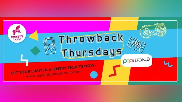 Throwback Thursdays - Return to the Dancefloor - POPWORLD! [Final 100 Tickets]