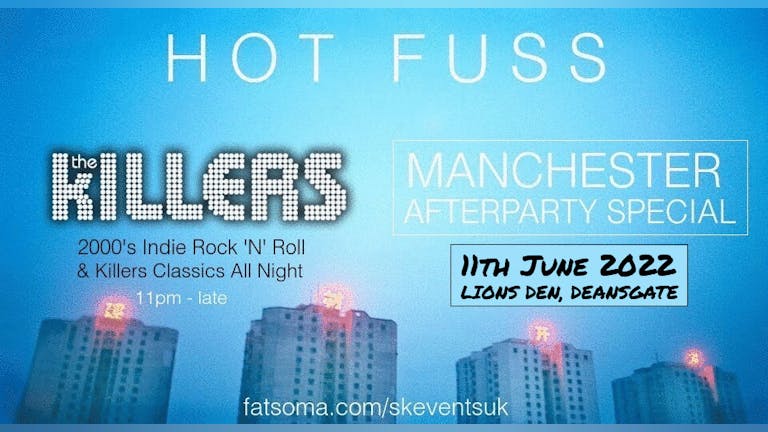 Hot Fuss - The Killers Manchester Afterparty Special