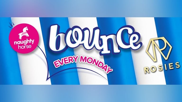 Bounce - Mondays at Rosies! Free BOUNCY CASTLE + MARIO KART! [Sell Out Warning!]