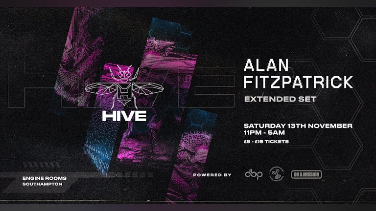  Saturday 13th Nov:  Hive presents: Alan Fitzpatrick (extended set) + guests 