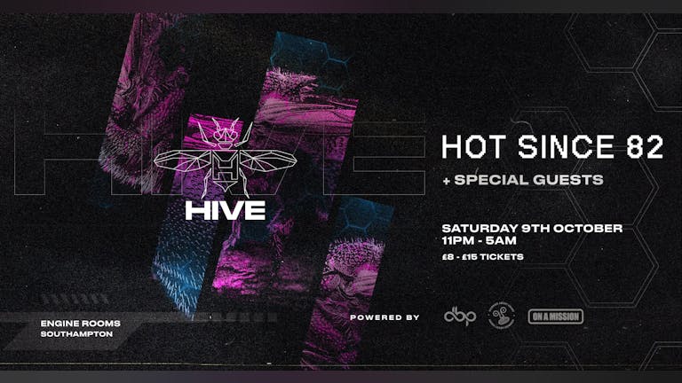 Saturday 9th Oct: Hive presents:  Hot Since 82 -  FINAL 200 Tixs 