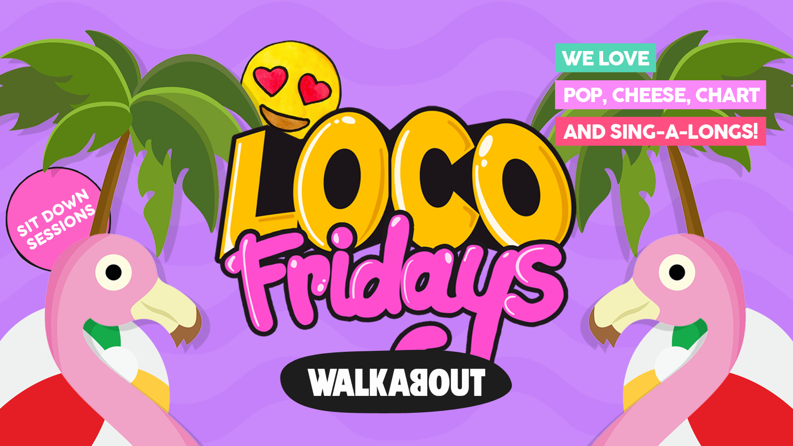 Loco Fridays • Sit Down Sessions • Walkabout
