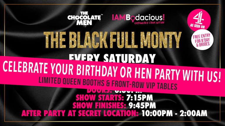  (POSTPOSTED UNTIL /SAT 24TH JULY) The Black Full Monty w/ The Chocolate Men - Live & Uncensored 