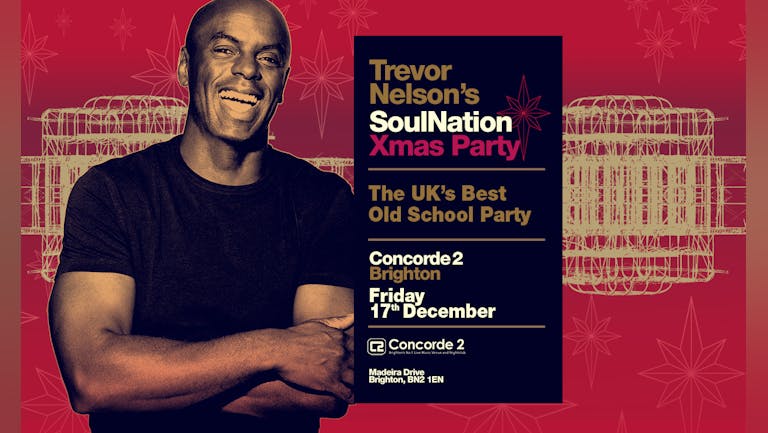 Trevor Nelson's Old School Christmas Party - Soul Nation : Concorde 2 Brighton 