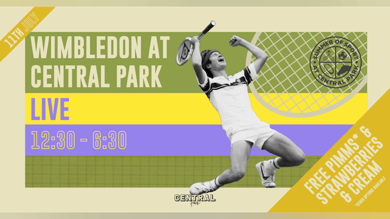 CANCELLED* Wimbledon 2021 - Live at Central Park