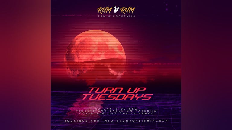 Turn Up Tuesdays 