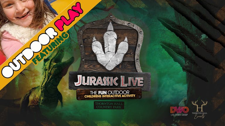 Jurassic Live inc Outdoor Play (Pm) - Saturday 17th April - 2pm
