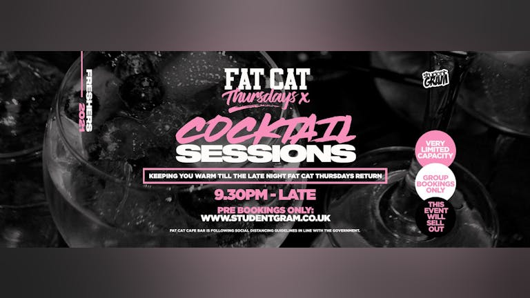 Fat Cat Thursdays Cocktail Sessions - 9.30pm till Late 