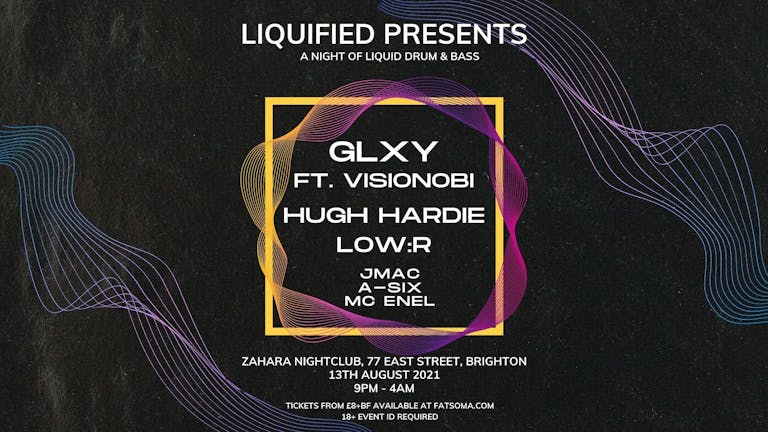 Liquified Presents : GLXY Ft. Visionobi, Hugh Hardie & Low:r
