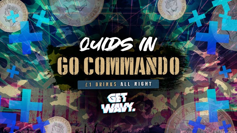 Quids In | Go Commando!