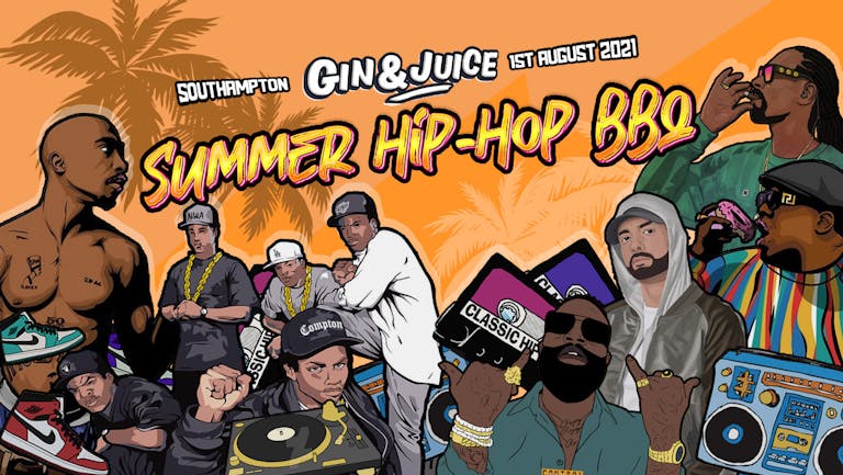 Gin & Juice : Old School Hip-Hop Outdoor Summer BBQ - Southampton 2021