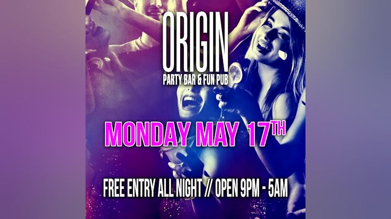 MONDAY 17th MAY: ORIGIN IS BACK!