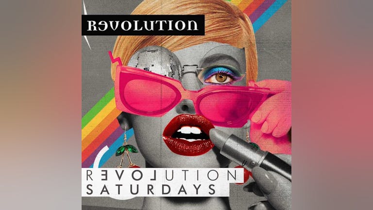 Revolution Saturdays 24th July