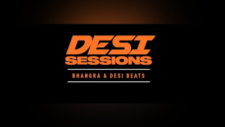 Monday 17th May - Desi Sessions X No Curfew. [LAST 2 TABLES]