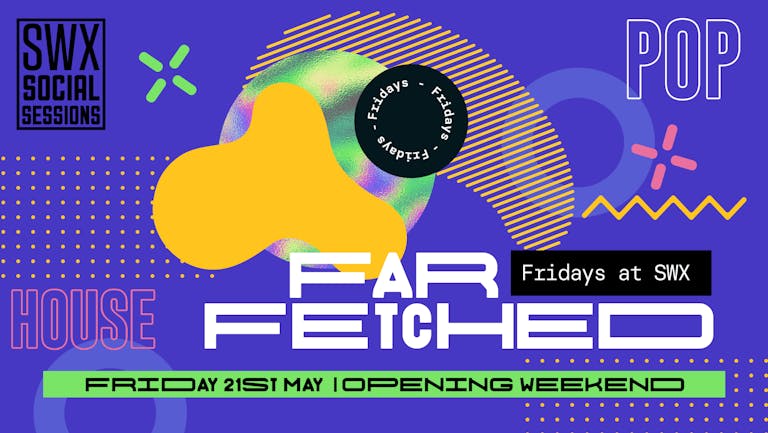 SWX Social Sessions - FARFETCHED Opening Party 
