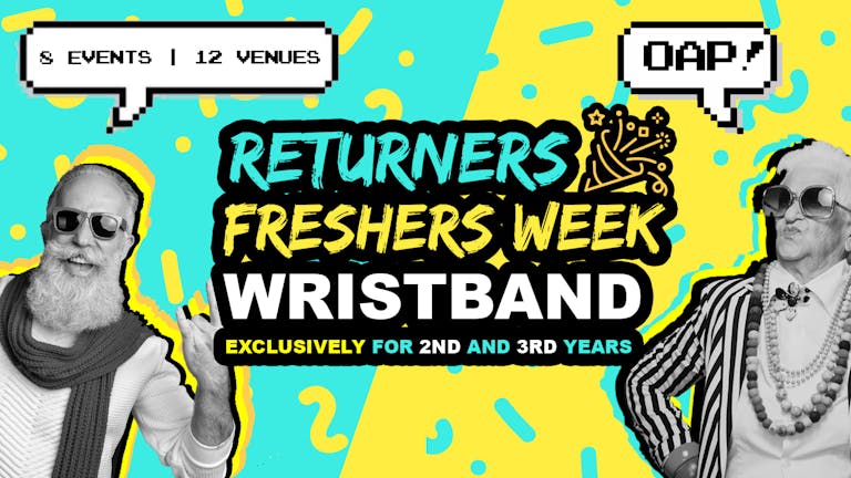 Manchester Uni Returners Freshers Week Wristband 2021 | Exclusive for 2nd & 3rd Years