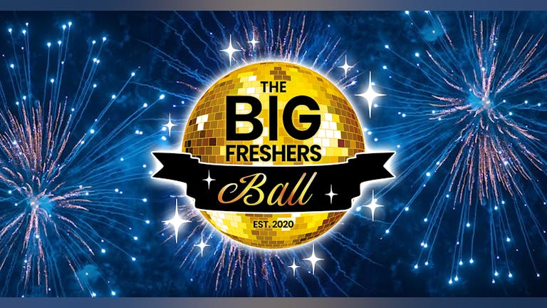 The Big Freshers Ball: BRIGHTON  - TONIGHT - FINAL CHANCE TO BOOK