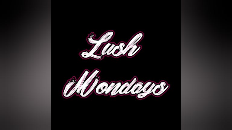 95% Sold Out 🔥 Lush Monday's Seated Special!!!