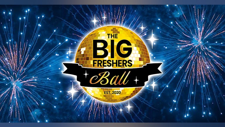 The Big Freshers Ball: CANTERBURY  - TONIGHT - FINAL CHANCE TO BOOK