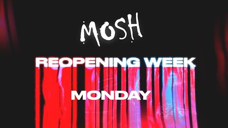 Mosh Monday 19th Jul
