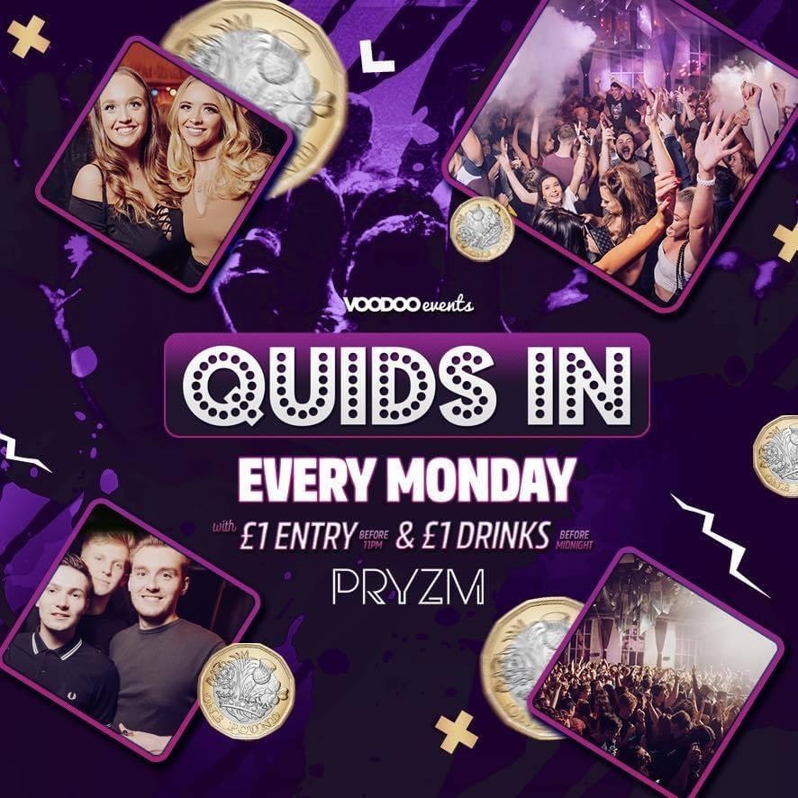 Quids In Mondays at PRYZM – 26th July *EVENT NOT SOLD OUT! SEE EVENT BELOW*