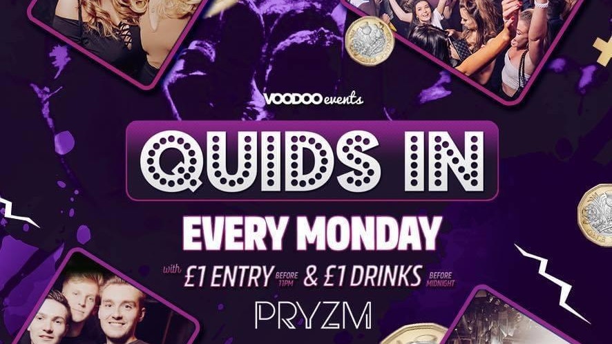 Quids In Mondays at PRYZM – 26th July *EVENT NOT SOLD OUT! SEE EVENT BELOW*