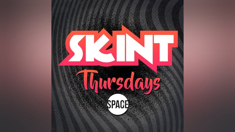 Skint Thursdays at Space - 22nd July