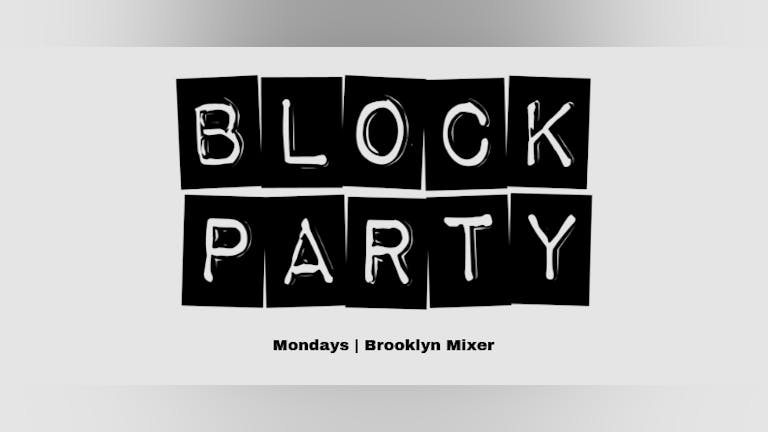 Block Party Mondays 