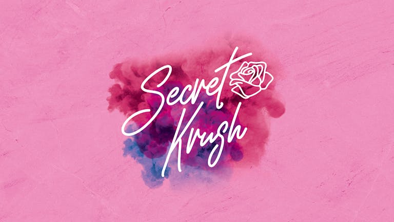 SECRET KRUSH | MONDAY | PERDU | 24th MAY