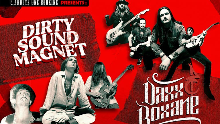 FBE Presents: Daxx and Roxane / Dirty Sound Magnet CO HEADLINE + Support