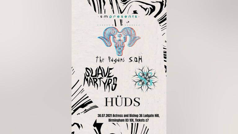 SM Presents: The Pagans SOH, Suave Martyrs, Snowflake Generation, HÜDS 