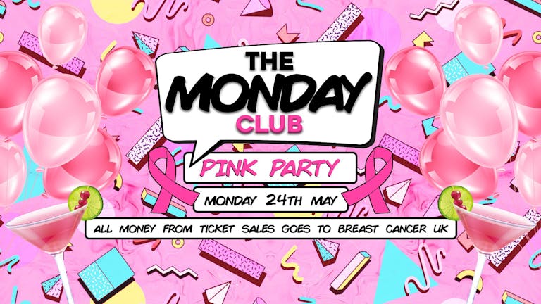 The Monday Club | £1 ENTRY Charity Pink Party for Breast Cancer UK