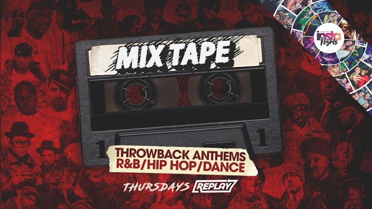 MixTape | Thursday  20th May | Table Bookings / Entry