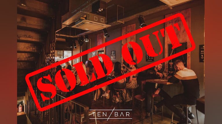Ten Bar Re-Opening Party Monday 17th May
