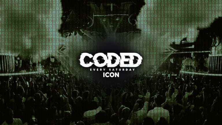 CODED | Every Saturday @ ICON