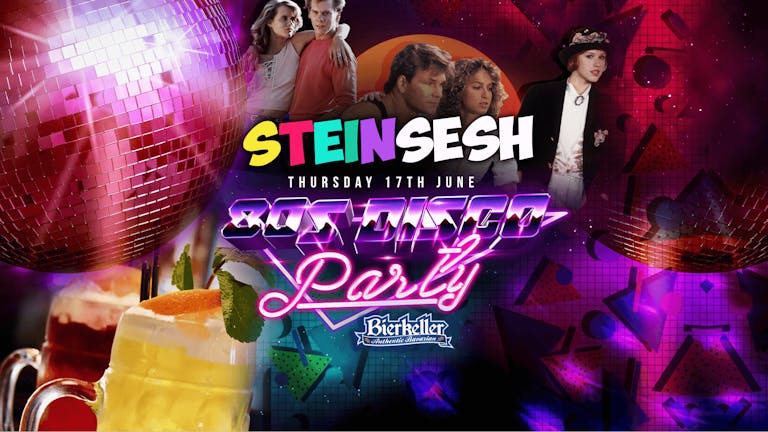 Stein Sesh | 80's Disco Party