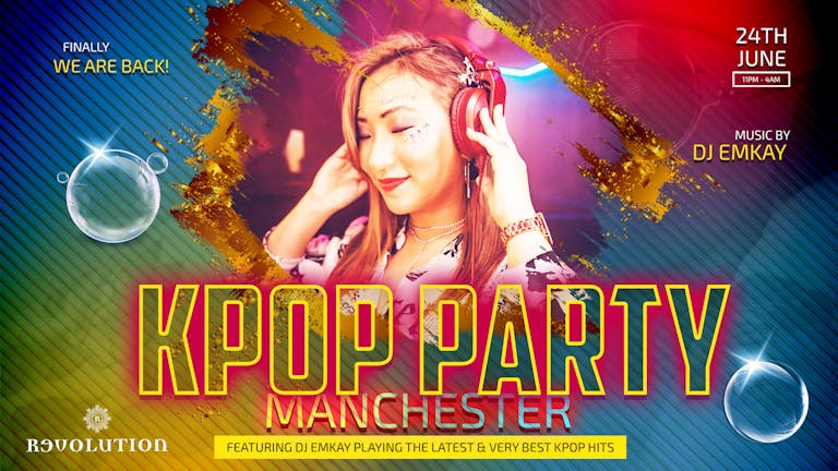 K-POP PARTY MANCHESTER - WE ARE BACK! (DJ EMKAY)