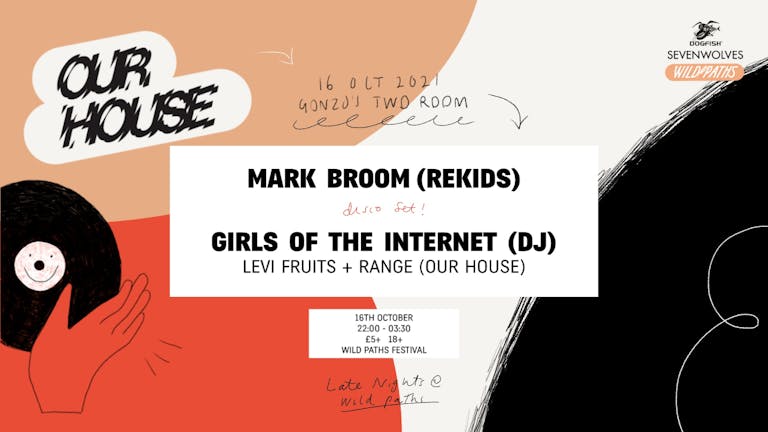 Gonzo's Two Room Late Nights at Wild Paths presents Mark Broom (Disco Set) & Girls of the Internet (DJ)