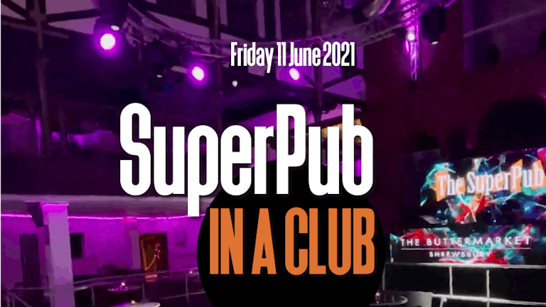 The SuperPub IN A CLUB - Priority 'Q JUMP' for up to 6 guests!