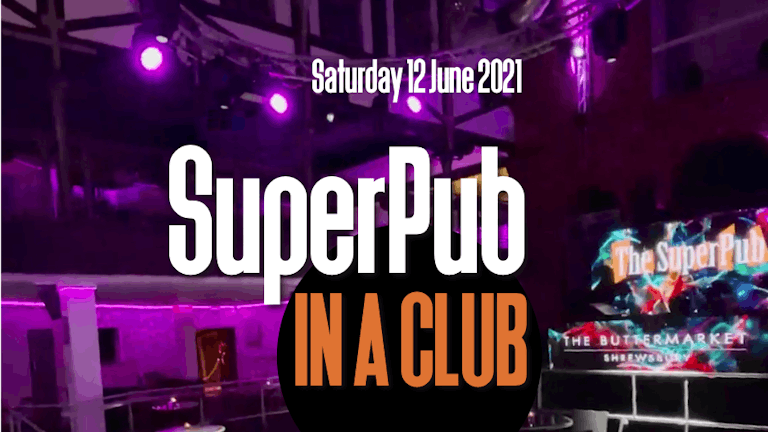 The SuperPub IN A CLUB - Priority 'Q JUMP' for up to 6 guests!