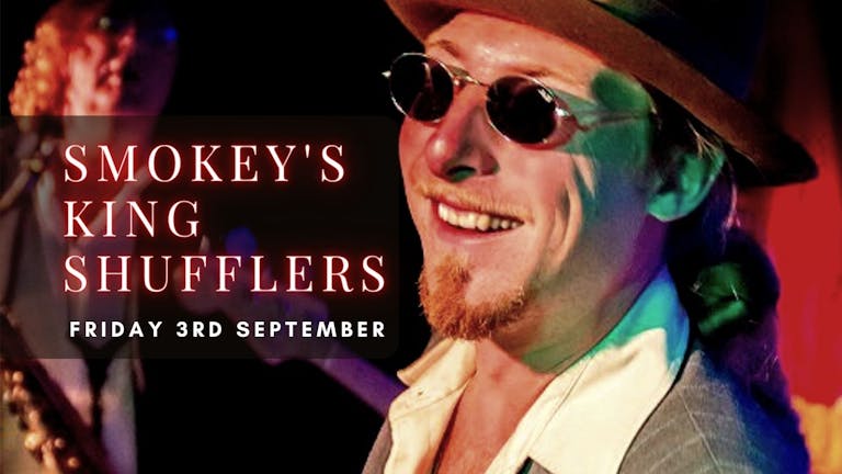 SMOKEY'S KING SHUFFLERS | Plymouth, Annabel's Cabaret & Discotheque
