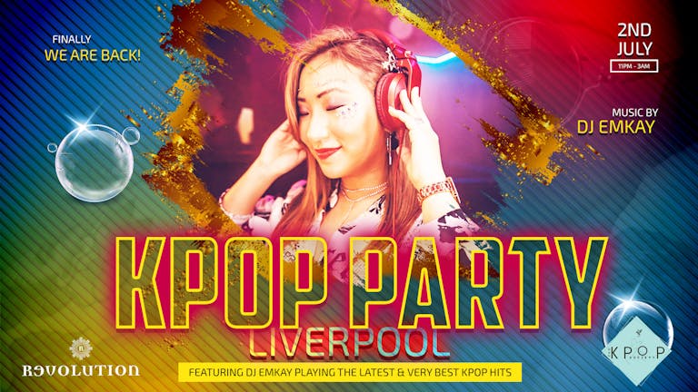 K-POP PARTY Liverpool - WE ARE BACK! (DJ EMKAY)