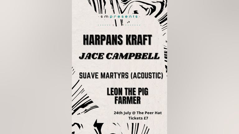 SM Presents: Harpans Kraft, Jace Campbell, Suave Martyrs, Leon the Pig Farmer