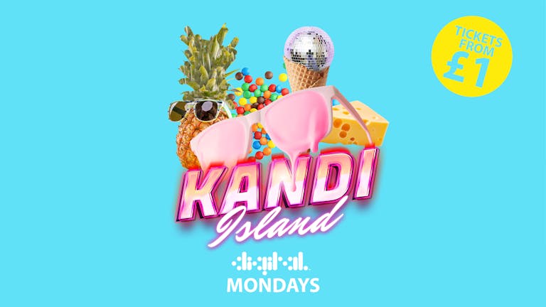 KANDI ISLAND | DIGITAL | 9th AUGUST | TICKETS FROM £1