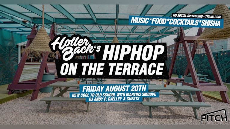  Holler Back London - Hip Hop & R'NB Summer Terrace Party 😎 August 20th 💃