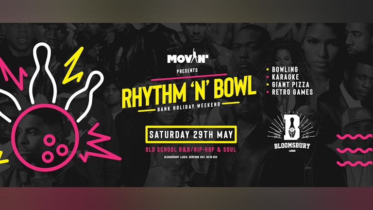 Movin' Presents: Rhythm & Bowl 🎉- The 90's and 00's Bank Holiday Party!