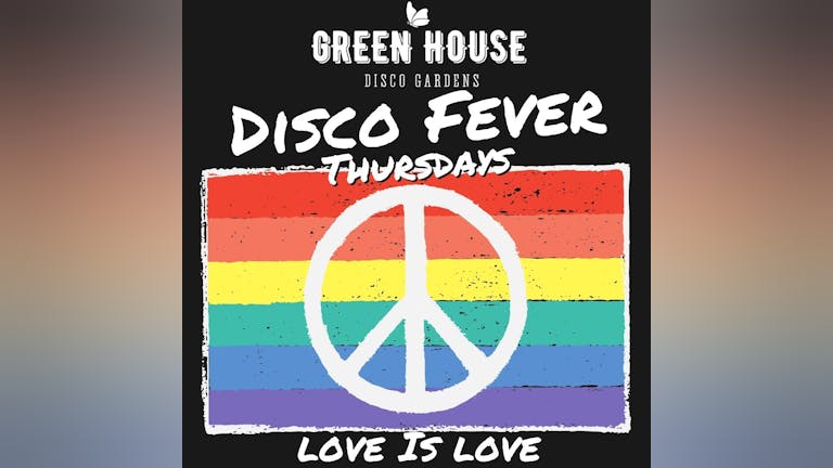Disco Fever - Thursday @ Greenhouse Disco Gardens